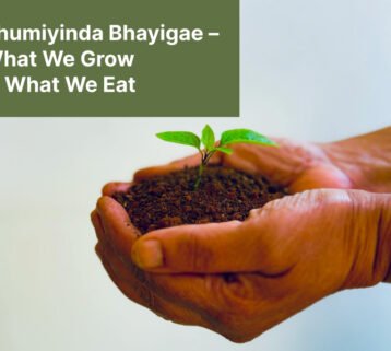 Bhumiyinda Bhayigae – The Philosophy Behind Our Farming
